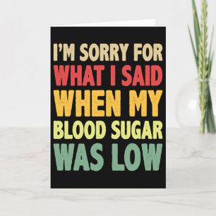 T1d Sorry dat ik dat zei toen mijn bloedsuiker laa Kaart