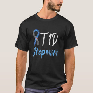 T1d Stepmom Type 1 Diabetes Awareness T-shirt