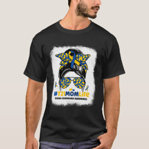 T21 Mam Life Messy Bun Down Syndrome Mam Awareness T-shirt