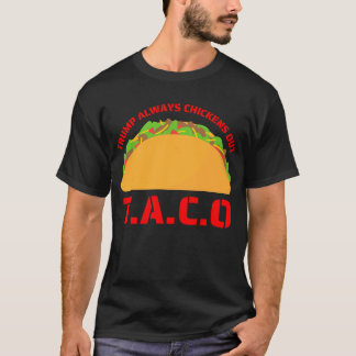 T.A.C.O Trump always chickens out 2025 T-shirt