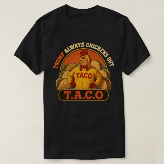 T.A.C.O. Trump Chicken Out Shirt | politiek gebraa (Design voorkant)