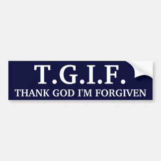 T.G.I.F., DANK GOD DAT IK VERGETEN BEN BUMPERSTICKER