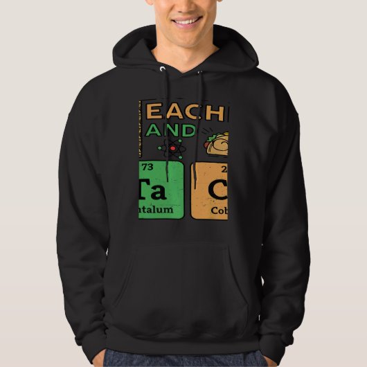 T Is For Teacher & Tacos Science Teacher Hoodie (Voorkant)