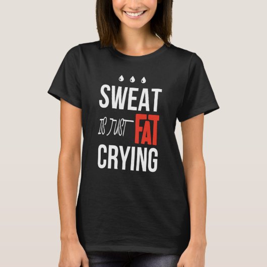 t is just fat crying fitness gym workout t-shirt (Voorkant)