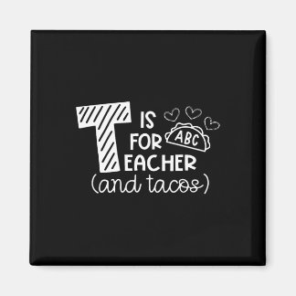 T Is Voor Leraar En Tacos, Cadeaus Voor Leraar En  Magneet