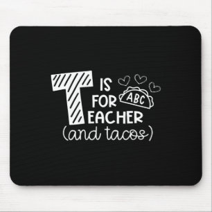 T Is Voor Leraar En Tacos, Cadeaus Voor Leraar En Muismat