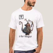 T is voor Teapot T-Shirt (Voorkant)