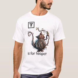 T is voor Teapot T-Shirt