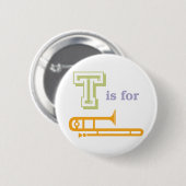 T is voor Trombone Ronde Button 5,7 Cm (Voorkant /achterkant)