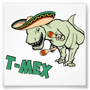 T-Mex T-Rex Mexican Tyrannosaurus Dinosaur Foto Afdruk