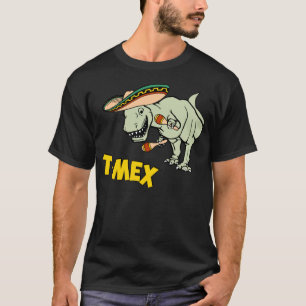T-Mex T-Rex Mexican Tyrannosaurus Dinosaur T-shirt