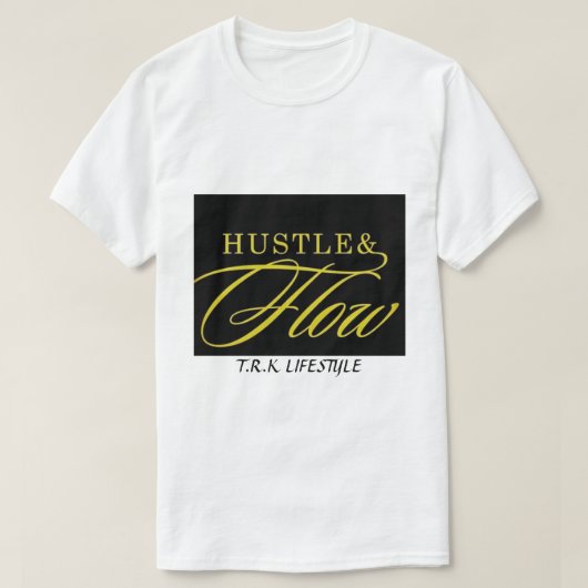 T.R.K HUSTLE & FLOW TSHIRT (Design voorkant)