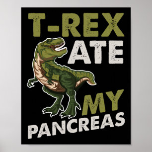 T-rex at my pancreas diabetische dino fan poster
