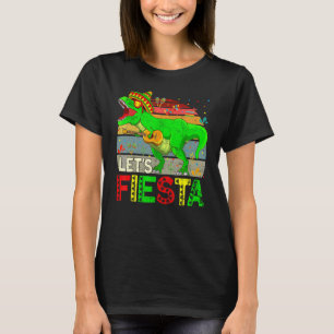 T Rex Cinco De Mayo Tyrannosaurus Dinosaur Lets F T-shirt