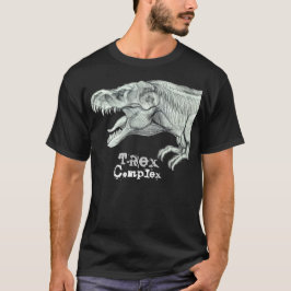 T Rex Complex Tyrannosaurus Tee Shirt