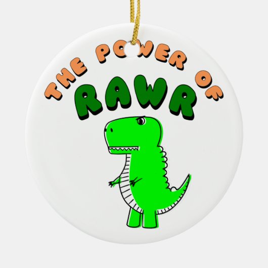 T-Rex de kracht van de RAWR Keramisch Ornament (Voorkant)