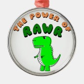 T-Rex de kracht van de RAWR Metalen Ornament (Voorkant)