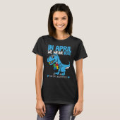 T Rex Dino in april Draag blauwe autisme T-shirt (Voorkant volledig)