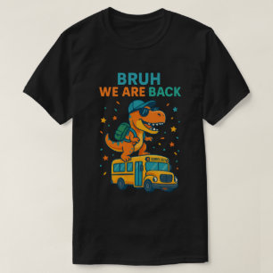 T-Rex Dinosaur Bruh we gaan weer naar school 2026 T-shirt