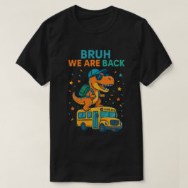 T-Rex Dinosaur Bruh we zijn terug naar school 2026 T-shirt