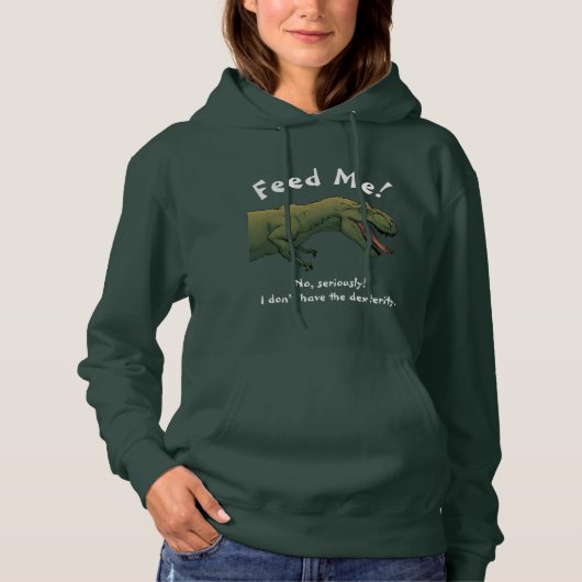 T-Rex Dinosaur Feed Me Dames sweatshirt hoodie (Voorkant)