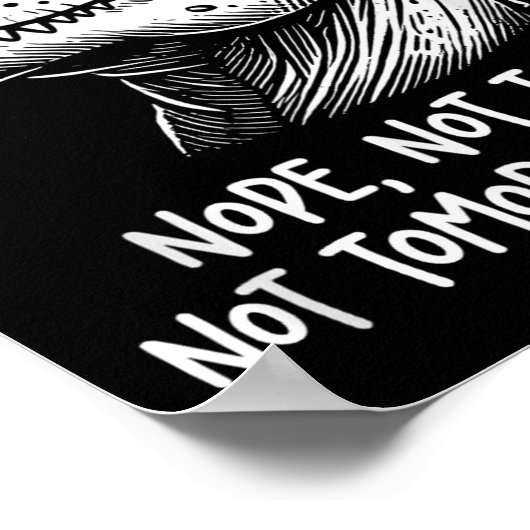 T-rex Dinosaur Nope Not Today Not Tomorrow Either, Poster (Hoek)