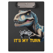 T-Rex Gamer It’s My Turn Design Klembord (Voorkant)