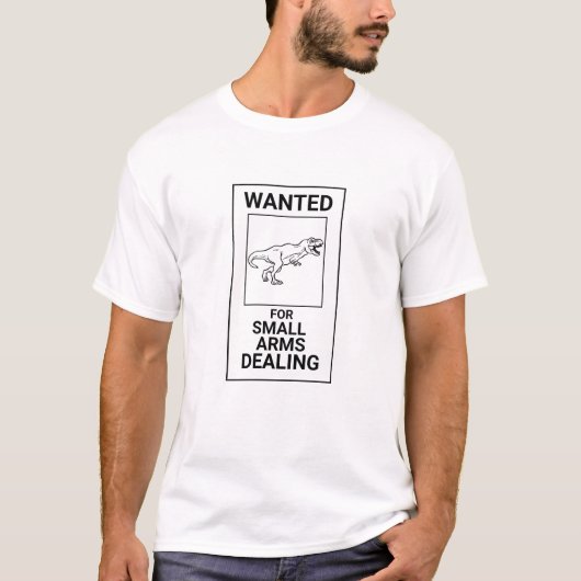 T REX GEZOCHT VOOR HANDEL IN LICHTE WAPENS T-SHIRT (Voorkant)