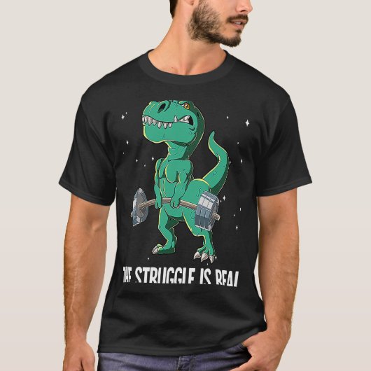 T rex Gym Weight Training The Struggle Is Real T-shirt (Voorkant)