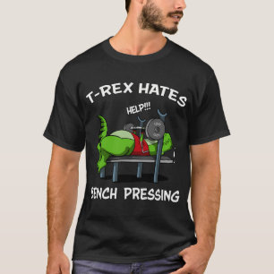 T-Rex Haat Bankdrukken Grappig Gewichtheffen Dinos T-shirt