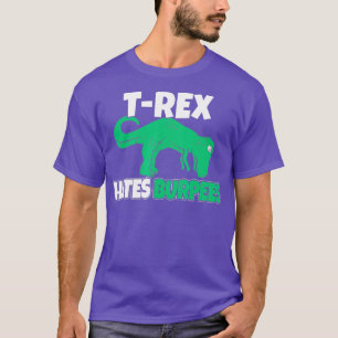 T-Rex haat Burpees Funny Burpee Gezegde Funny T-shirt
