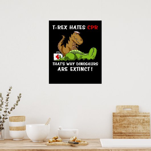 T-Rex haat CPR dat is waarom dinosaurussen uitster Poster (Keuken)