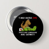 T-Rex haat CPR dat is waarom dinosaurussen uitster Ronde Button 7,6 Cm (Voorkant /achterkant)