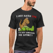 T-Rex haat CPR dat is waarom dinosaurussen uitster T-shirt (Voorkant)