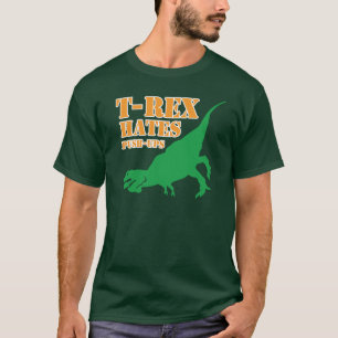 T-Rex haat Push UPS T Shirt