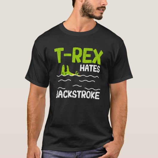 T Rex Hates Backslag Swimmer Dinosaur Swim Stro T-shirt (Voorkant)