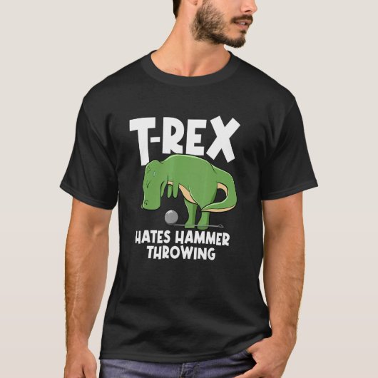 T Rex Hates Hammer Throwing Dinosaur Hammer Throwe T-shirt (Voorkant)