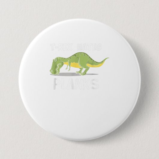 T Rex Hates Planks Funny Dinosaur Enthusiast Ronde Button 7,6 Cm (Voorkant)