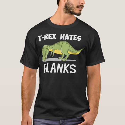 T Rex Hates Planks Funny Dinosaur Enthusiast T-shirt (Voorkant)