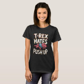 T-Rex Hates Push-Ups Funny Workout Meme T-shirt (Voorkant volledig)