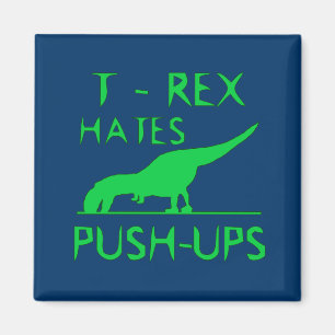T REX HATES PUSHUPS Funny Dino Design Magneet