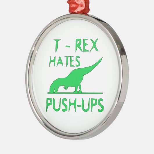 T REX HATES PUSHUPS Funny Dino Design Metalen Ornament (Links)