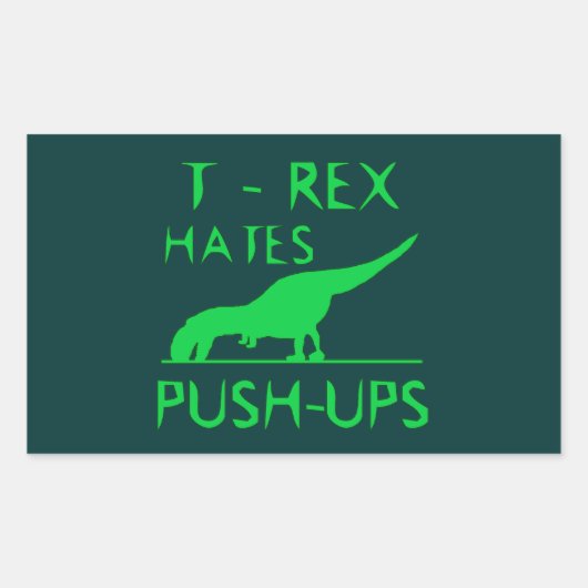 T REX HATES PUSHUPS Funny Dino Design Rechthoekige Sticker (Voorkant)