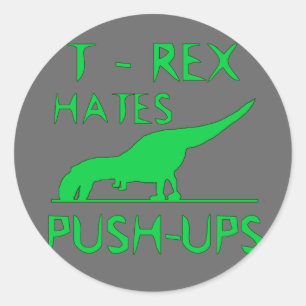 T REX HATES PUSHUPS Funny Dino Design Ronde Sticker