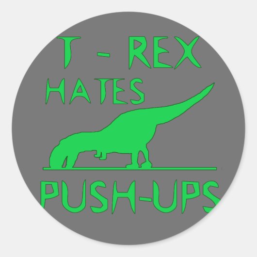 T REX HATES PUSHUPS Funny Dino Design Ronde Sticker (Voorkant)