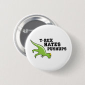 T-rex Hates Pushups Ronde Button 5,7 Cm (Voorkant /achterkant)