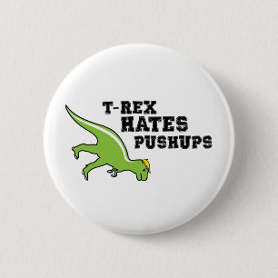 T-rex Hates Pushups Ronde Button 5,7 Cm