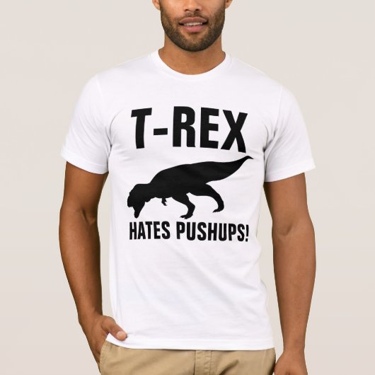 T-REX HATES PUSHUPS! T-shirts (Voorkant)