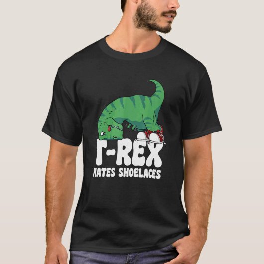 T Rex Hates Shoelaces Short Arms Dino TRex 1 T-shirt (Voorkant)