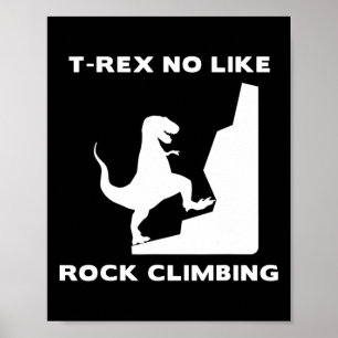 T-Rex houdt niet van klimmen Funny Rock klimmen Poster